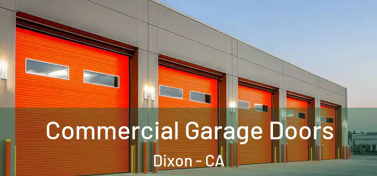  Commercial Garage Doors Dixon - CA