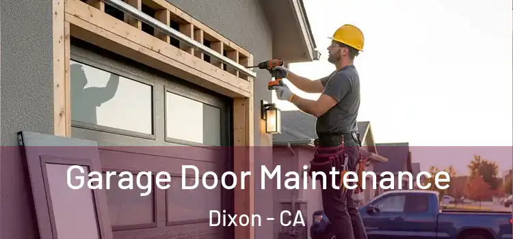 Garage Door Maintenance Dixon - CA