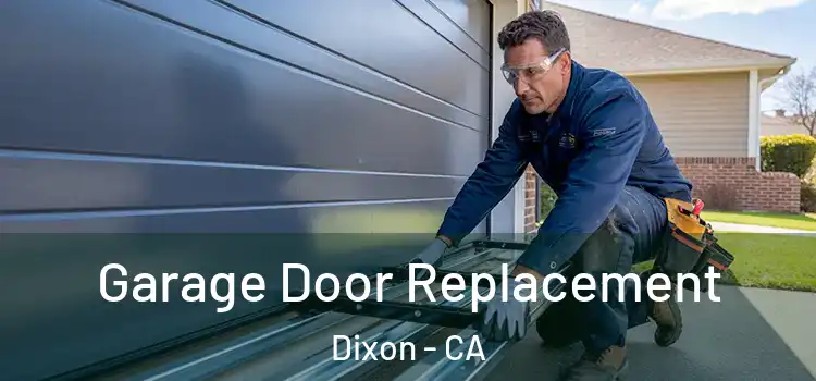  Garage Door Replacement Dixon - CA
