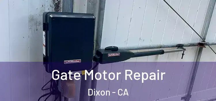  Gate Motor Repair Dixon - CA