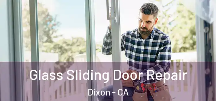  Glass Sliding Door Repair Dixon - CA