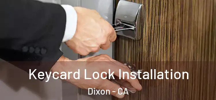 Keycard Lock Installation Dixon - CA