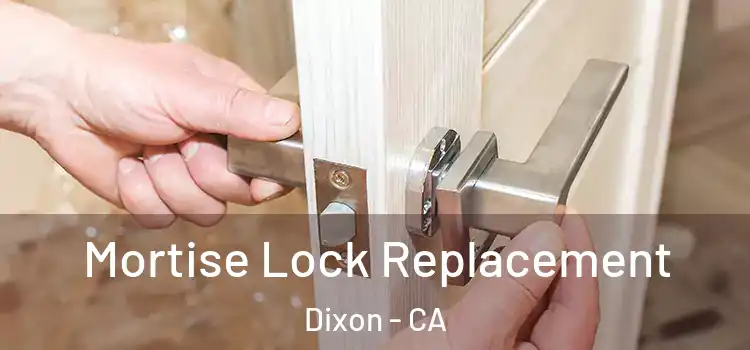  Mortise Lock Replacement Dixon - CA