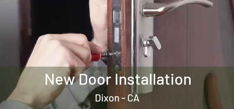  New Door Installation Dixon - CA