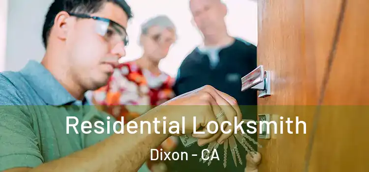 Residential Locksmith Dixon - CA