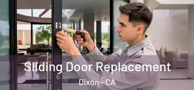  Sliding Door Replacement Dixon - CA