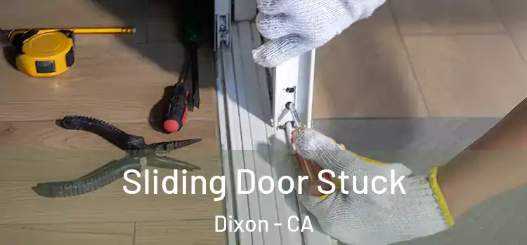  Sliding Door Stuck Dixon - CA