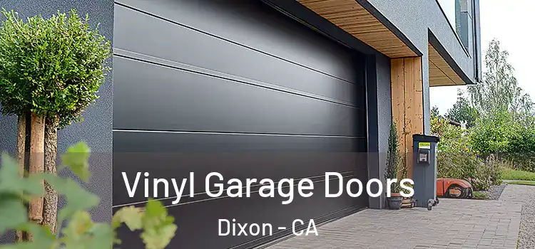  Vinyl Garage Doors Dixon - CA